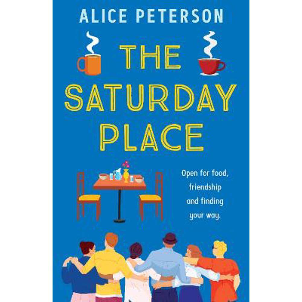 The Saturday Place: Open for food, friendship and finding your way (Paperback) - Alice Peterson